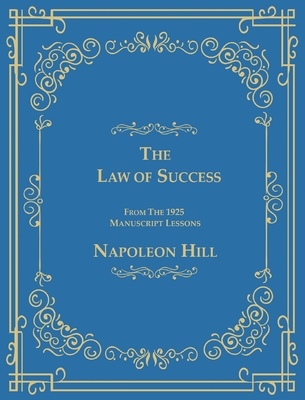 The Law of Success From The 1925 Manuscript Lessons