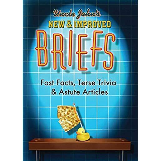 Uncle John's New & Improved Briefs: Fast Facts, Terse Trivia & Astute Articles