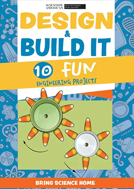 Design & Build It: 10 Fun Engineering Projects