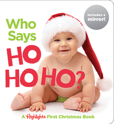 Who Says Ho Ho Ho?: A Highlights First Christmas Book