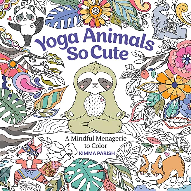 Yoga Animals So Cute: A Mindful Menagerie to Color