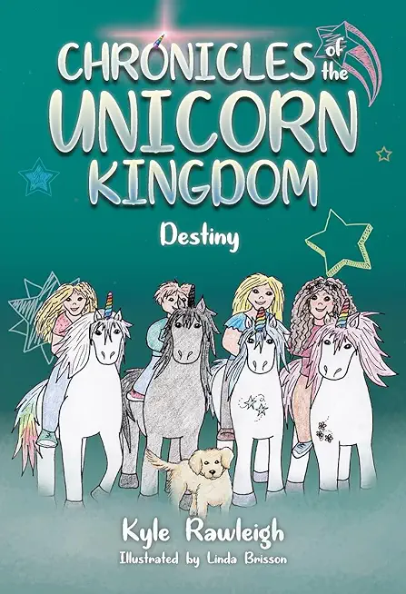 Chronicles of the Unicorn Kingdom: Destiny