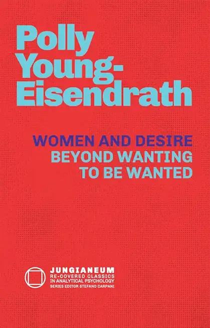 Women and Desire: Beyond Wanting to be Wanted