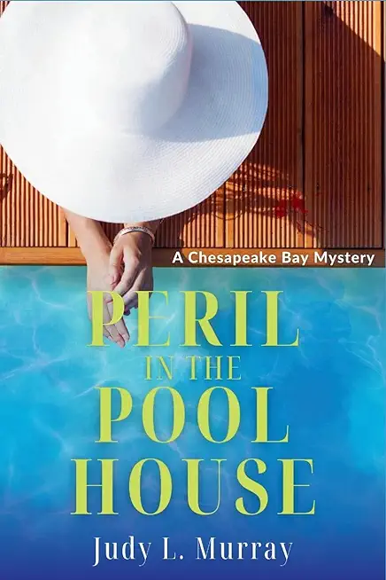 Peril in the Pool House: A Chesapeake Bay Mystery