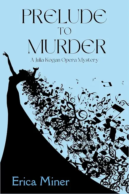 Prelude to Murder: A Julia Kogan Opera Mystery