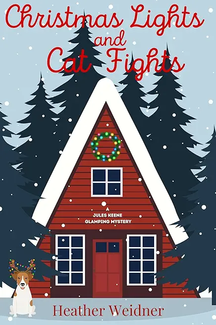 Christmas Lights and Cat Fights: A Jules Keene Glamping Mystery