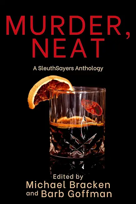 Murder, Neat: A SleuthSayers Anthology