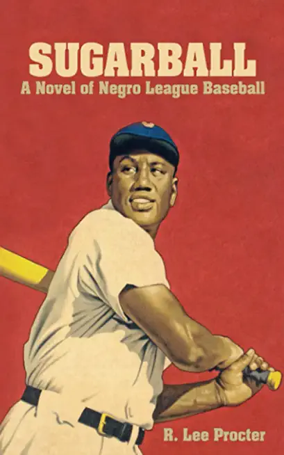 Sugarball: A Novel of Negro League Baseball