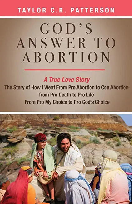 God's Answer to Abortion: A True Love Story