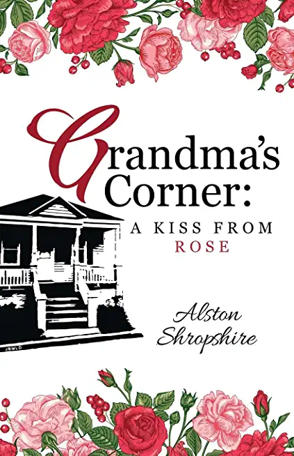 Grandma's Corner: A Kiss From Rose
