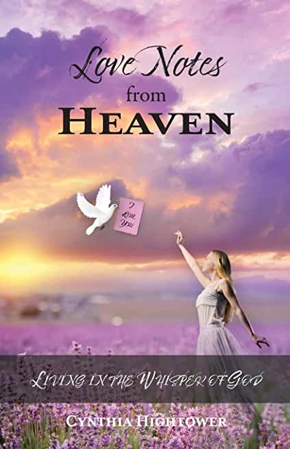 Love Notes from Heaven: Living in the Whisper of God