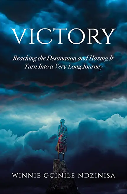 Victory: Reaching the Destination and Having It Turn Into a Very Long Journey