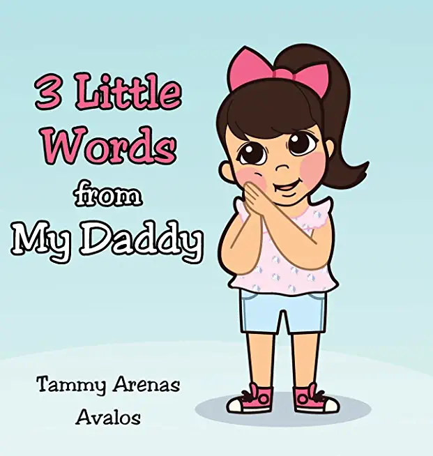3 Little Words from My Daddy
