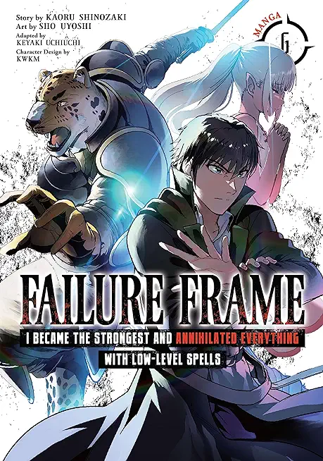 Failure Frame: I Became the Strongest and Annihilated Everything with Low-Level Spells (Manga) Vol. 6