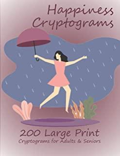 Happiness Cryptograms: 200 Large Print Cryptograms for Adults & Seniors