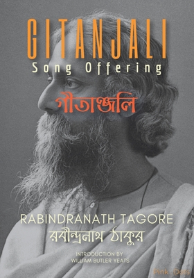 Gitanjali: Song Offering (গীতাঞ্জলি): English & Bengali Version together