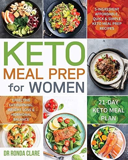 Keto Meal Prep for Women: 5-Ingredient Affordable, Quick & Simple Keto Meal Prep Recipes - Effective Fat-Burning, Weight Loss & Hormonal Balance
