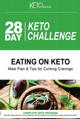 28 Day Keto Challenge: Meal Plan, MacroNutrientes, Tips for Staying in Ketosis, Supplements, Intermittent Fasting, Worksheets & More