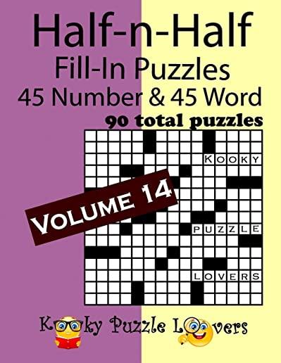 Half-n-Half Fill-In Puzzles, Volume 14: 45 Number and 45 Word (90 Total Puzzles)