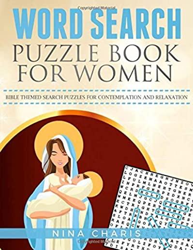 Word Search Puzzle Book for Women: Bible Themed Search Puzzles for Contemplation and Relaxation