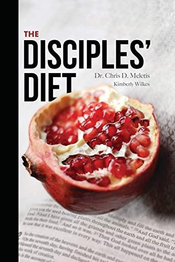 The Disciples' Diet: Eat Like Jesus Did to Feel Energized, Lose Weight, and Live a Long Life