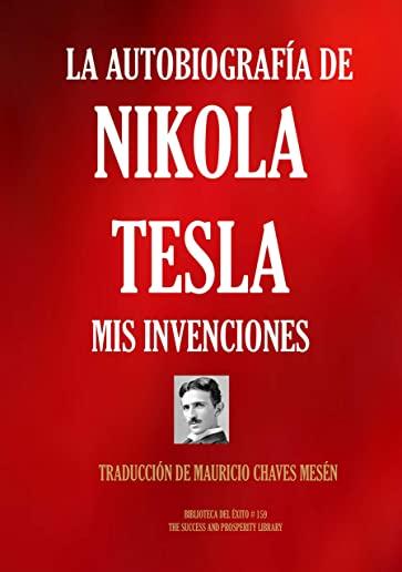 La AutobiografÃ­a de Nikola Tesla: MIS Invenciones