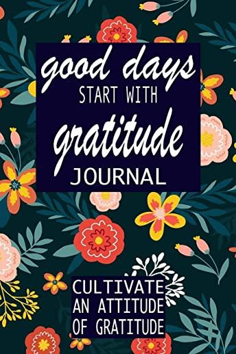 good days start with gratitude: a 52 week guide to cultivate