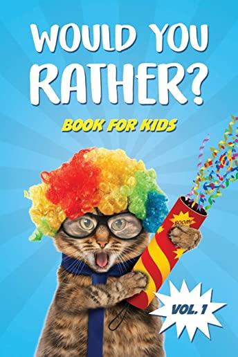 Would You Rather Book for Kids: Car Games and Travel Trivia Activity Book For Kids - The Book Of Silly, Challenging, and Hilarious Questions for Boys