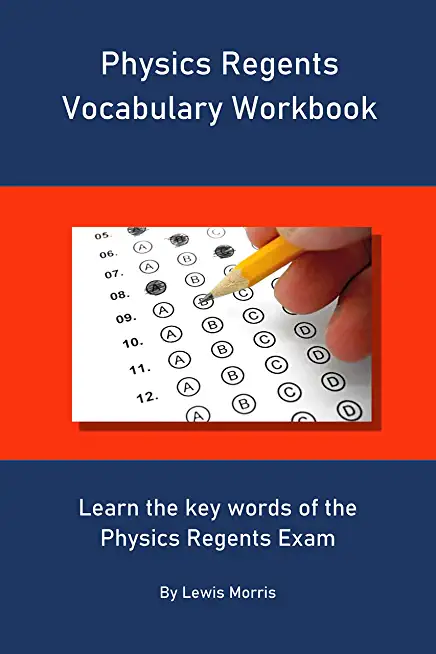 Physics Regents Vocabulary Workbook: Learn the key words of the Physics Regents Exam