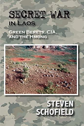Secret War in Laos: Green Berets, CIA, and the Hmong