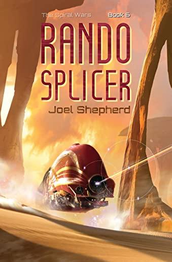 Rando Splicer: (The Spiral Wars Book 6)