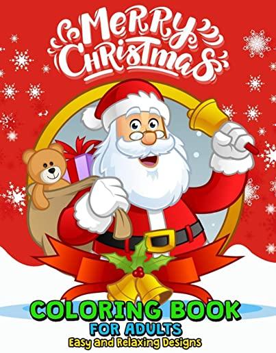 Merry Christmas Coloring Books for Adults Easy and Relaxing Design: Santa, Snowman, Elves and Friend