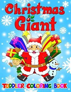Christmas Giant Toddler Coloring Book: 50 Fun Coloring Pages for Preschoolers Kids - Merry Christmas, Santa Claus, Tree Decorations, Winter Animals, G