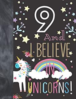 9 And I Believe In Unicorns: Unicorn Gift For Girls Age 9 Years Old - Art Sketchbook Sketchpad Activity Book For Kids To Draw And Sketch In