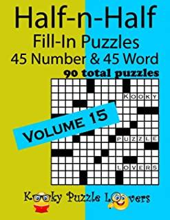 Half-n-Half Fill-In Puzzles, Volume 15: 45 Number and 45 Word (90 Total Puzzles)