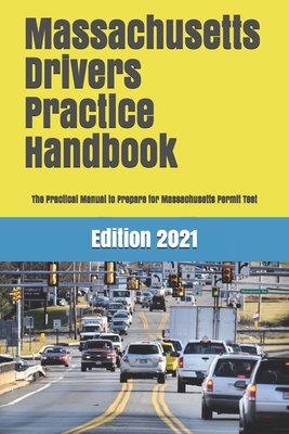 Massachusetts Drivers Practice Handbook: The Manual to prepare for Massachusetts permit test - More than 300 Questions and Answers
