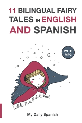 11 Bilingual Fairy Tales in Spanish and English: Improve your Spanish or English reading and listening comprehension skills