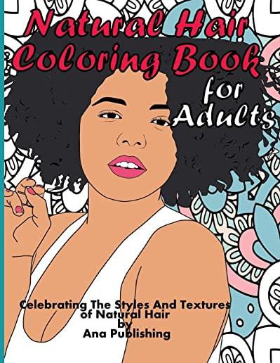 Natural Hair Coloring Book for Adults: Celebrating the Styles and Textures of Black Kinky Curly Hair