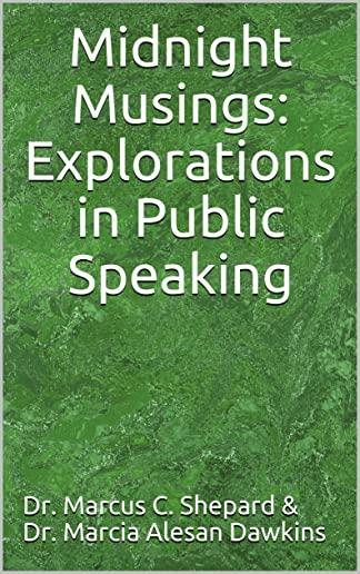 Midnight Musings: Explorations in Public Speaking