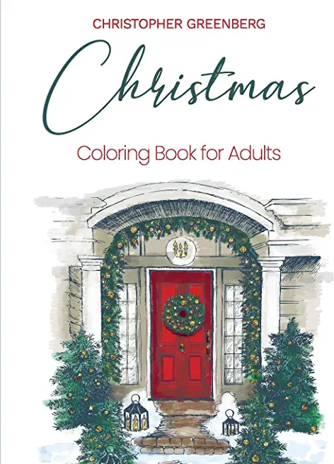 Christmas Coloring Book for Adults: A Coloring Book with Christmas Scenes for Relieving Stress and Encouraging Relaxation