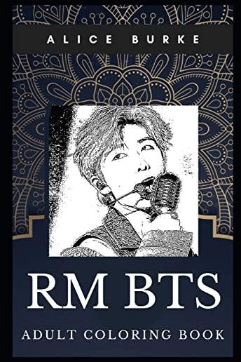 RM BTS Adult Coloring Book: Legendary Rapper from BTS and Famous Lyricist Inspired Coloring Book for Adults