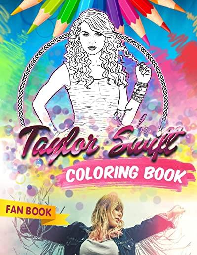 Taylor Swift Coloring Book: Taylor Swift Fan Coloring Book With Premium Images