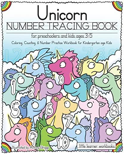 Unicorn Number Tracing Book for Preschoolers & Kids ages 3-5: Coloring, Counting, & Number Practice Workbook for Kindergarten age Kids
