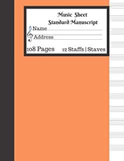 Music Sheet Standard Manuscript -108 Pages 12 Staffs - Staves: Gift For Music Lovers Manuscript Paper Music Orange Cover