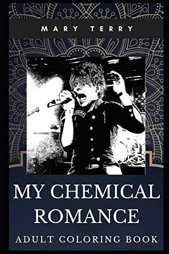 My Chemical Romance Adult Coloring Book: Legendary Rock Band and Multiple Awards Winners Inspired Coloring Book for Adults