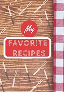 My Favorite Recipes: Make Your Own Cookbook, Personalized Recipe Book To Write In for Cooking Lovers