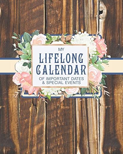My Lifelong Calendar of Important Dates & Special Events: Christian Perpetual Calendar Date keeper Reminder for Birthdays, Anniversaries and Memories