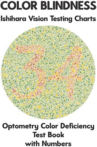 Color Blindness Ishihara Vision Testing Charts Optometry Color Deficiency Test Book With Numbers: Ishihara Plates for Testing All Forms of Color Blind