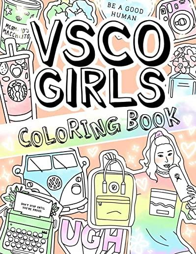 VSCO Girls Coloring Book: VSCO Girl Coloring Book For Trendy And Fashion Girls