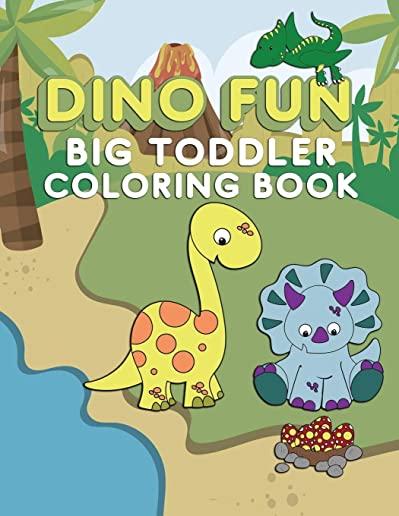 Dino Fun Toddler Coloring Book: Dinosaur Activity Color Workbook for Toddlers & Kids Ages 1-5 for Preschool featuring Letters Numbers Shapes and Color